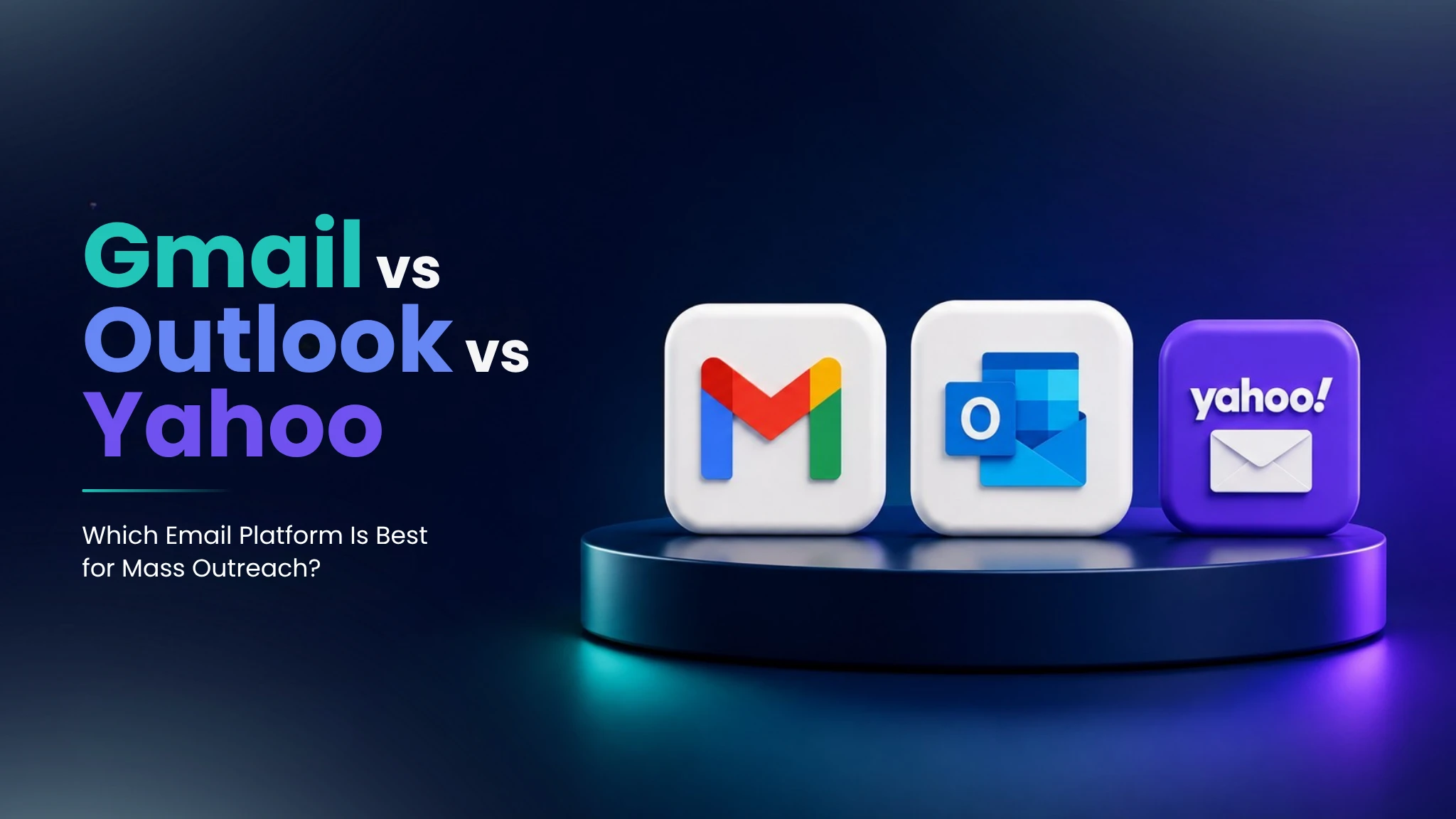 Gmail vs Outlook vs Yahoo: Which Email Platform Is Best for Mass Outreach?