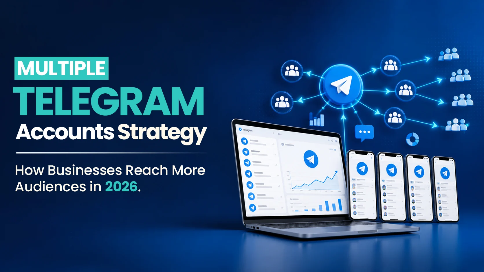 Multiple Telegram Accounts Strategy: How Businesses Reach More Audiences in 2026